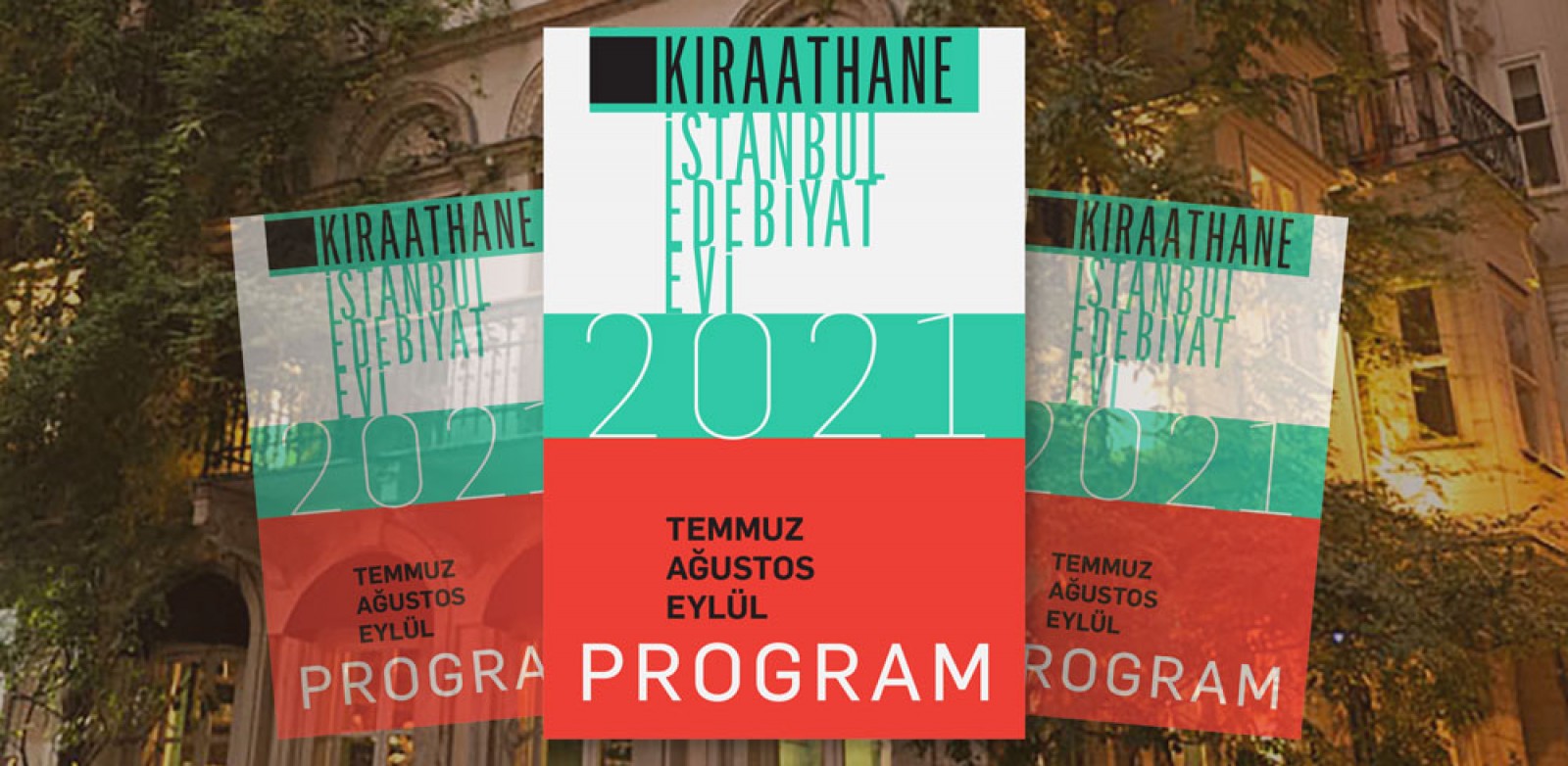 kiraathane istanbul edebiyat evi ev den haberler yaz 2021 sezonumuz gelenek yenilik dayanisma